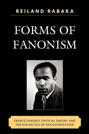 Forms of Fanonism Rabaka Reiland