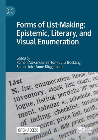 Forms of List-Making: Epistemic, Literary, and Visual Enumeration Opracowanie zbiorowe