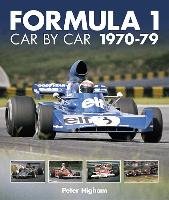 Formula 1. Car by Car 1970-79 Higham Peter