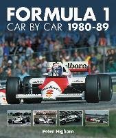 Formula 1 Car by Car 1980 - 1989 Higham Peter