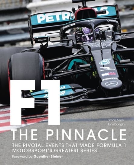 Formula One: The Pinnacle: The pivotal events that made F1 the greatest motorsport series Opracowanie zbiorowe