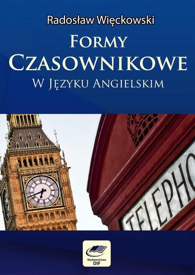 Formy czasownikowe w języku angielskim Więckowski Radosław