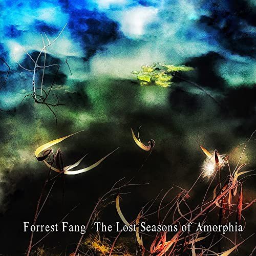 Forrest Fang-The Lost Seasons Of Amorphia Various Artists