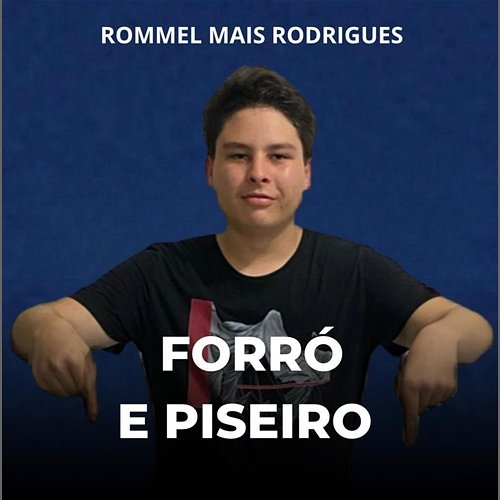 Forró e Piseiro Rommel Mais Rodrigues