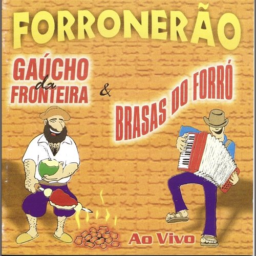 Forronerão Brasas do Forró, Continental, Gaúcho Da Fronteira