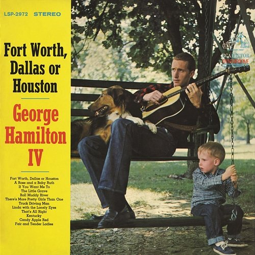 Fort Worth, Dallas or Houston George Hamilton IV