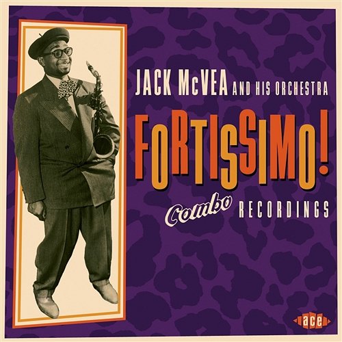 Fortissimo! The Combo Recordings 1954-57 Jack McVea & his Orchestra