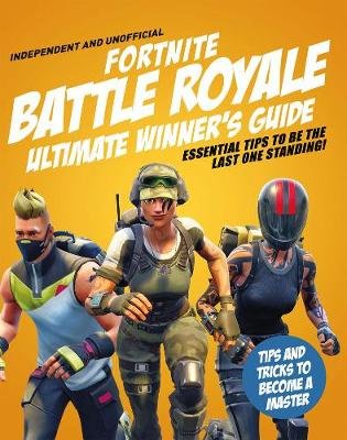 Fortnite Battle Royale Ultimate Winner's Guide Pettman Kevin
