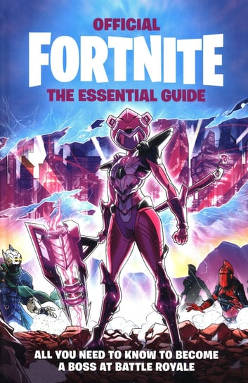 Fortnite Official The Essential Guide Opracowanie zbiorowe