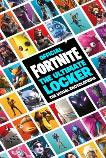 FORTNITE Official: The Ultimate Locker: The Visual Encyclopedia Epic Games