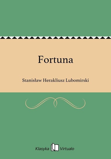 Fortuna Lubomirski Stanisław Herakliusz