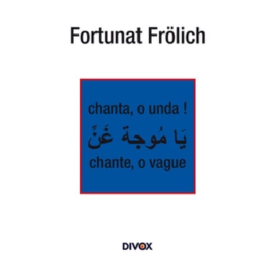 Fortunat Frölich: Chanta, O Unda! Divox