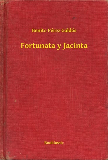 Fortunata y Jacinta Benito Perez Galdós