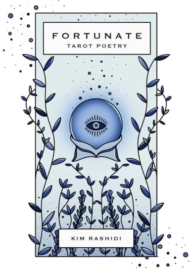 Fortunate: Tarot Poetry Kim Rashidi
