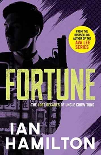 Fortune. The Lost Decades of Uncle Chow Tung Hamilton Ian
