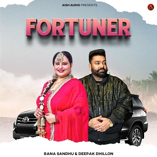 Fortuner Rana Sandhu & Deepak Dhillon