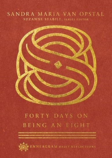 Forty Days on Being an Eight Sandra Maria Van Opstal