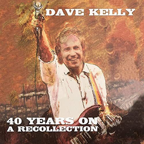 Forty Years On - A Recollectio Dave Kelly