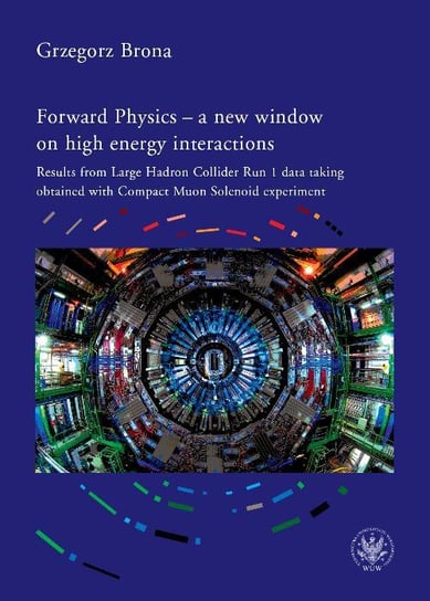 Forward Physics - a new window on high energy interactions - ebook PDF Brona Grzegorz