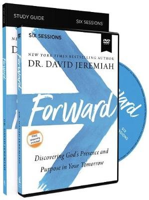 Forward Study Guide with DVD: Discovering God's Presence and Purpose in Your Tomorrow Dr. David Jeremiah