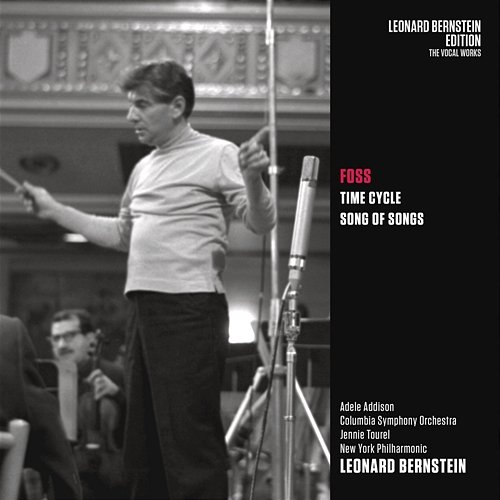 Foss: Time Cycle & Song of Songs Leonard Bernstein