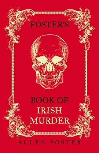 Fosters Book of Irish Murder Allen Foster