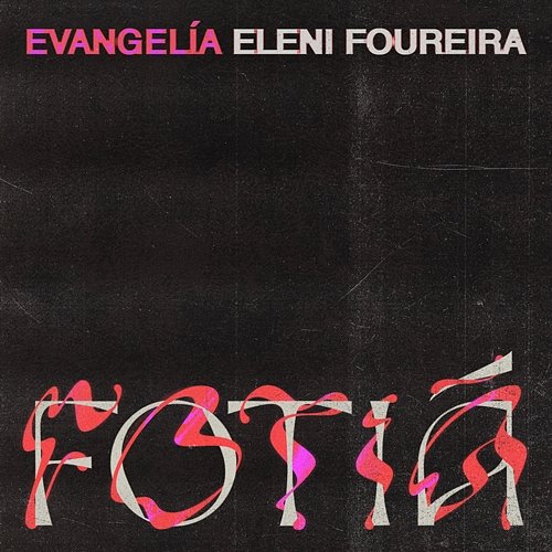 Fotiá Evangelia x Eleni Foureira