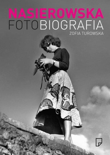Fotobiografia. Zofia Nasierowska Turowska Zofia