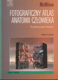 Fotograficzny atlas anatomii człowieka Opracowanie zbiorowe
