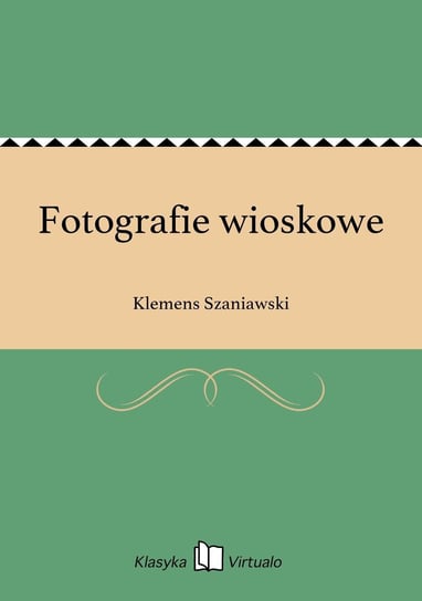 Fotografie wioskowe Szaniawski Klemens