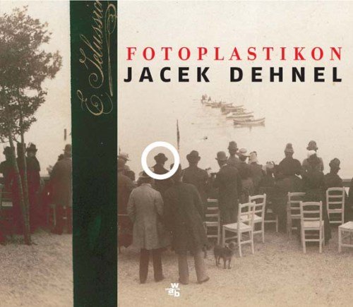 Fotoplastikon Dehnel Jacek