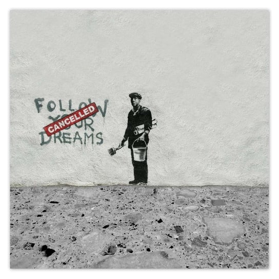 Fototapeta Banksy Follow Your Dreams, 312x312cm ZeSmakiem