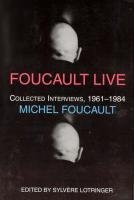 Foucault Live: Interviews, 1961-1984 Foucault Michel