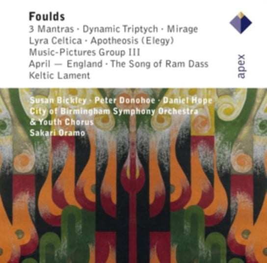 Foulds: Orchestral Works City of Birmingham Symphony Orchestra, Bickley Susan, Donohoe Peter, Hope Daniel