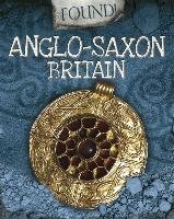 Found!: Anglo-Saxon Britain Butterfield Moira