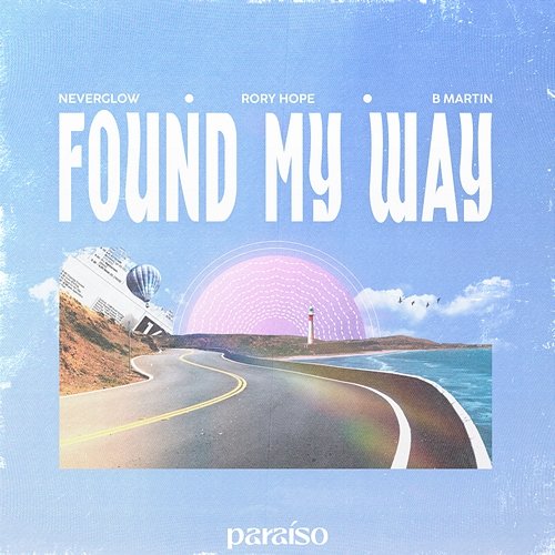 Found My Way NEVERGLOW, Rory Hope & B Martin