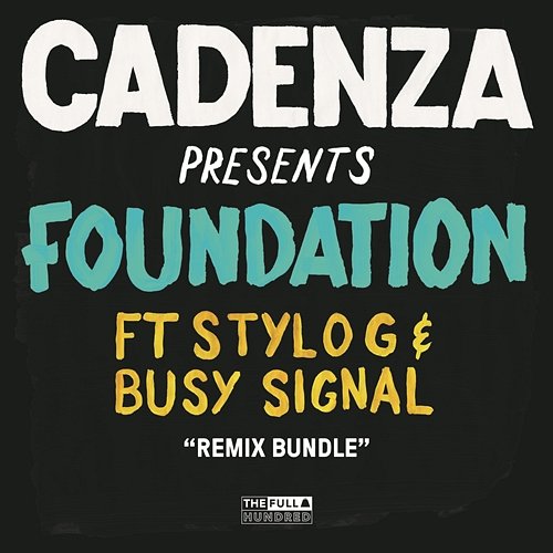 Foundation (Remixes) Cadenza feat. Stylo G & Busy Signal