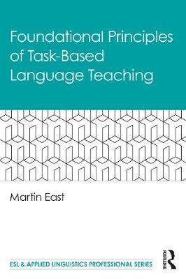 Foundational Principles of Task-Based Language Teaching Martin East