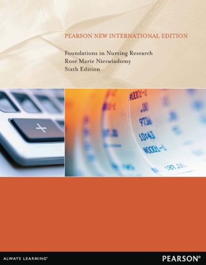 Foundations in Nursing Research: Pearson New International Edition Rose Marie Nieswiadomy