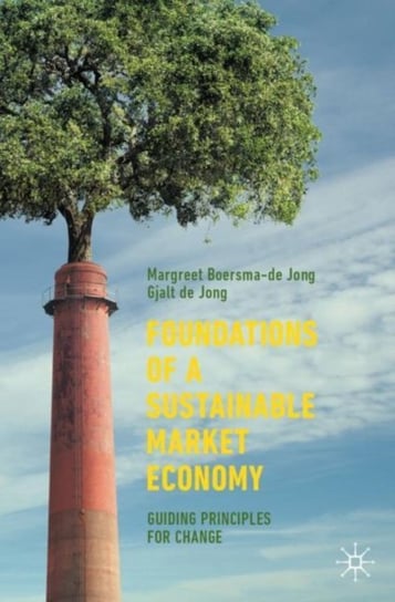 Foundations of a Sustainable Market Economy: Guiding Principles for Change Margreet Boersma-de Jong