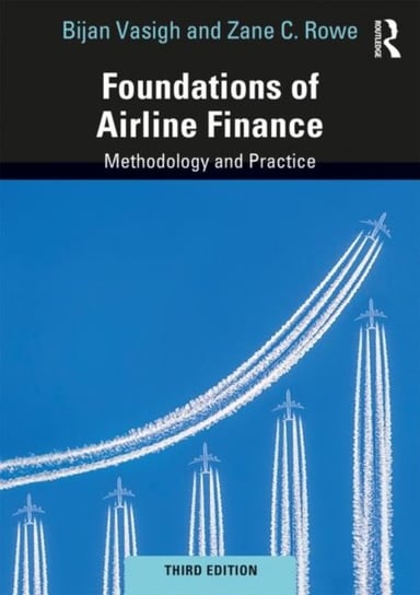Foundations of Airline Finance: Methodology and Practice Opracowanie zbiorowe