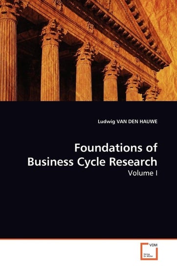 Foundations of Business Cycle Research VAN DEN HAUWE Ludwig