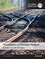 Foundations of Decision Analysis, Global Edition Abbas Ali E., Howard Ronald A.