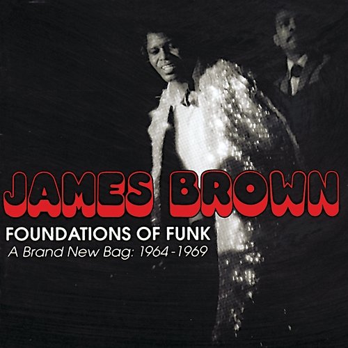 Foundations Of Funk: A Brand New Bag: 1964-1969 James Brown