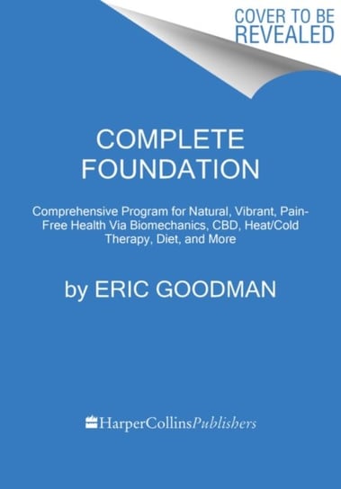 Foundations of Health: Harnessing the Restorative Power of Movement, Heat, Breath, and the Endocanna Eric Goodman