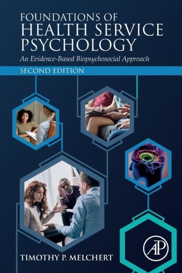 Foundations of Health Service Psychology: An Evidence-Based Biopsychosocial Approach Opracowanie zbiorowe