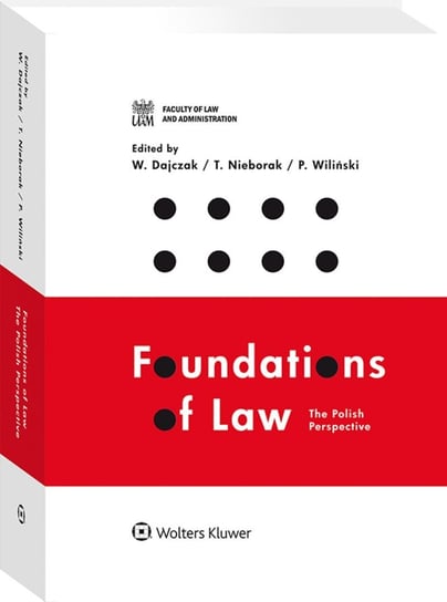 Foundations of Law: The Polish Perspective Wiliński Paweł, Dajczak Wojciech, Nieborak Tomasz