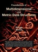 Foundations of Multidimensional and Metric Data Structures Samet Hanan