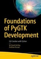 Foundations of PyGTK Development Ashley David W., Krause Andrew