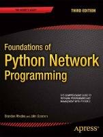 Foundations of Python Network Programming Rhodes Brandon, Goerzen John